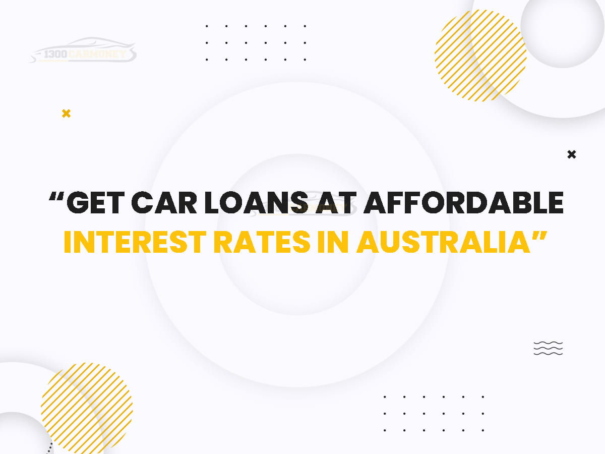 Get Car Loans At Affordable Interest Rates In Australia